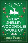 The Day Shelley Woodhouse Woke Up - Laura Pearson - 9781785136399