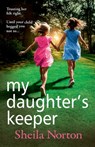 My Daughter's Keeper - Sheila Norton - 9781785136894
