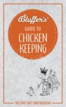 Bluffer's Guide to Chicken Keeping - Martin Gurdon - 9781785216572