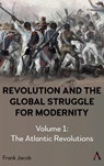 Revolution and the Global Struggle for Modernity - Frank Jacob - 9781785278402