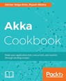 Akka Cookbook - Hector Veiga Ortiz ; Piyush Mishra - 9781785288180