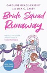 Bride Squad Runaway - GRACE-CASSIDY,  Caroline ; Carey, Lisa C. - 9781785302893