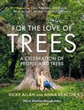 For the Love of Trees - Anna Deacon ; Vicky Allan - 9781785303098