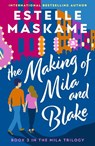 The Making of Mila and Blake (The MILA Trilogy 3) - Estelle Maskame - 9781785303777