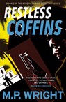 Restless Coffins - M.P. Wright - 9781785303968