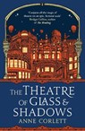 The Theatre of Glass and Shadows - Anne Corlett - 9781785305542