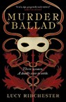 Murder Ballad - Lucy Ribchester - 9781785306211