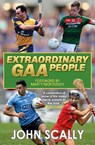 Extraordinary GAA People - John Scally - 9781785306327