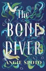 The Bone Diver - Angie Spoto - 9781785306600