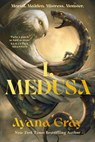 I, Medusa - Ayana Gray - 9781785306839