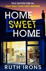 Home Sweet Home - Ruth Irons - 9781785307553