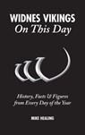 Widnes Vikings On This Day - Mike Healing - 9781785310508