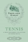 Firsts; Lasts and Onlys: Tennis - Paul Donnelley - 9781785316364