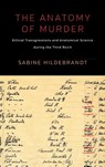 The Anatomy of Murder - Sabine Hildebrandt - 9781785330674