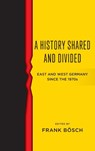 A History Shared and Divided - Frank Bosch - 9781785339257