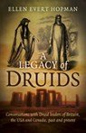 Legacy of Druids, A - Conversations with Druid leaders of Britain, the USA and Canada, past and present - Ellen Evert Hopman - 9781785351358