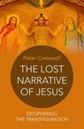 The Lost Narrative of Jesus - Peter Cresswell - 9781785352782