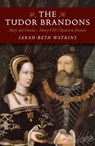 The Tudor Brandons - Sarah-Beth Watkins - 9781785353338