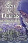 Zen for Druids – A Further Guide to Integration, Compassion and Harmony with Nature - Joanna Van Der Hoeven - 9781785354427