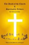 The Death of the Church and Spirituality Reborn - Reverend John Littlewood - 9781785355424