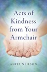 Acts of Kindness from Your Armchair - Anita Neilson - 9781785356186