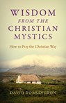 Wisdom from the Christian Mystics - David Torkington - 9781785357749