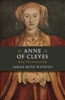 Anne of Cleves - Sarah-Beth Watkins - 9781785359057