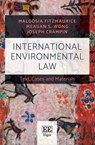 International Environmental Law - Malgosia Fitzmaurice ; Meagan S. Wong ; Joseph Crampin - 9781785367809