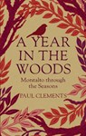 A Year in the Woods - Paul Clements - 9781785375484
