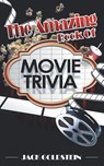 The Amazing Book of Movie Trivia - Jack Goldstein - 9781785381300