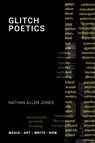 Glitch Poetics - Nathan Jones - 9781785421143