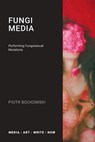 Fungi Media - Piotr Bockowski - 9781785421396
