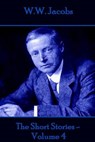 W.W. Jacobs - The Short Stories - Volume 4 - W. W. Jacobs - 9781785432392