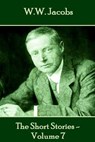 W.W. Jacobs - The Short Stories - Volume 7 - W. W. Jacobs - 9781785432422