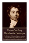 Robert Southey - Thalaba the Destroyer: "No distance of place or lapse of time can lessen the friendship of those who are thoroughly persuaded of each - Robert Southey - 9781785434693