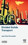 Divided Solids Transport - JEAN-PAUL (ENGINEER,  Ecole Centrale de Paris, France) Duroudier - 9781785481833