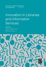 Innovation in Libraries and Information Services - DAVID (EMERITUS PROFESSOR,  University of St Mark & St John, Plymouth and Principal Consultant, SERO-HE, UK) Baker ; Wendy (University of St Mark & St John, UK) Evans - 9781785607318