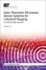 Open Resonator Microwave Sensor Systems for Industrial Gauging - Nathan (Professor of Electrical and Computer Engineering Ida - 9781785611407