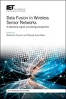 Data Fusion in Wireless Sensor Networks - Domenico (Assistant Professor Ciuonzo ; Pierluigi Salvo (Principal Engineer Rossi - 9781785615849