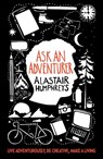Ask an Adventurer - Humphreys Alastair - 9781785633003