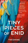 Tiny Pieces of Enid - Tim Ewins - 9781785633102