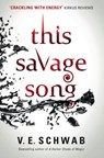 This Savage Song - V. E Schwab - 9781785652745