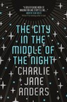 The City in the Middle of the Night - Charlie Jane Anders - 9781785653193