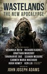 Wastelands 3: The New Apocalypse - John Joseph Adams ; Veronica Roth ; Hugh Howey ; Carmen Maria Machado - 9781785658952