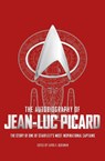 The Autobiography of Jean-Luc Picard - David A. Goodman - 9781785659409