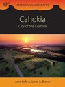 Cahokia - John E Kelly ; James A Brown - 9781785708855