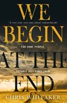 We Begin at the End - Chris Whitaker - 9781785769627