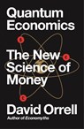 Quantum Economics - David Orrell - 9781785785085
