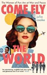 Come Fly the World - Julia Cooke - 9781785786884