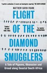Flight of the Diamond Smugglers - Matthew Gavin Frank - 9781785787430